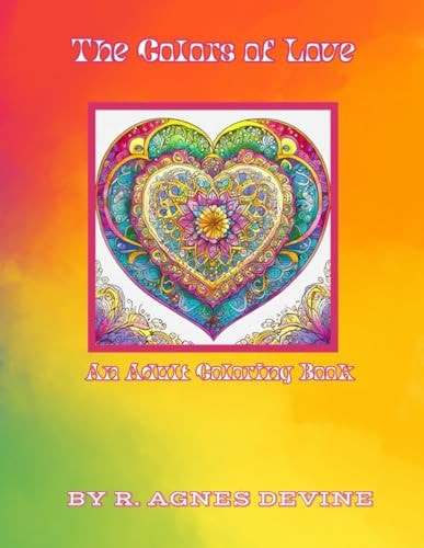 The Colors of Love An Adult Coloring Book