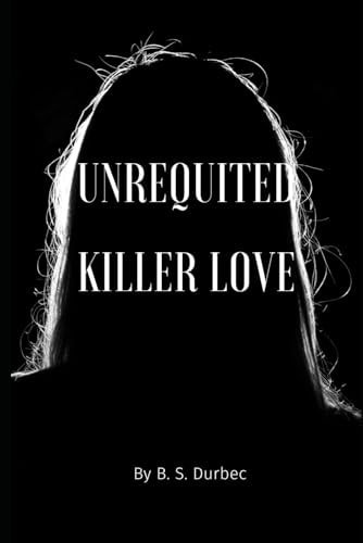 Unrequited Killer Love