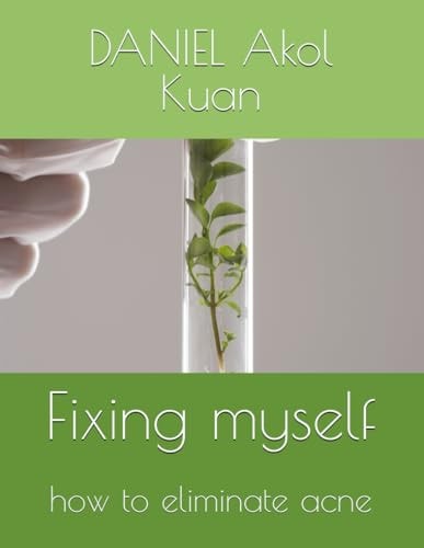 Fixing Myself How to Eliminate Acne