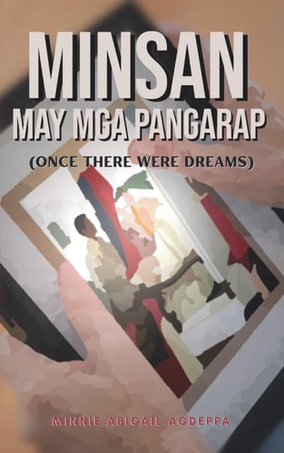 MINSAN MAY MGA PANGARAP (once There Were Dreams).