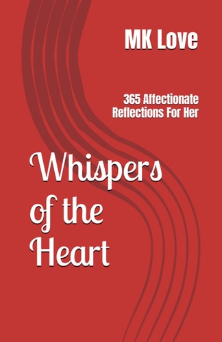 Whispers of the Heart 365 Affectionate Reflections For Her