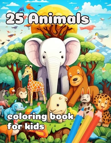 25 Animals : for Kids Age 8-12 Coloring Book Full of Whimsical Black Line and Grayscale Images