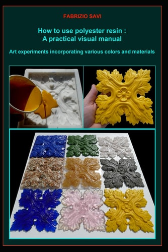How to Use Polyester Resin A Practical Visual Manual: Art Experiments Incorporating Various Colors and Materials