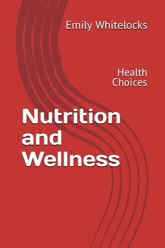 Nutrition and Wellness Health Choices