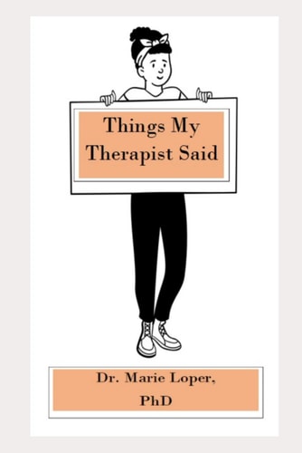 Things My Therapist Said