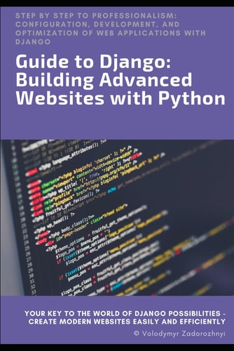 Guide to Django Building Advanced Websites with Python