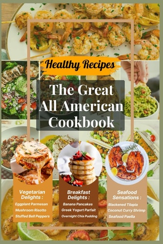 Healthy Recipes The Great All American Cookbook