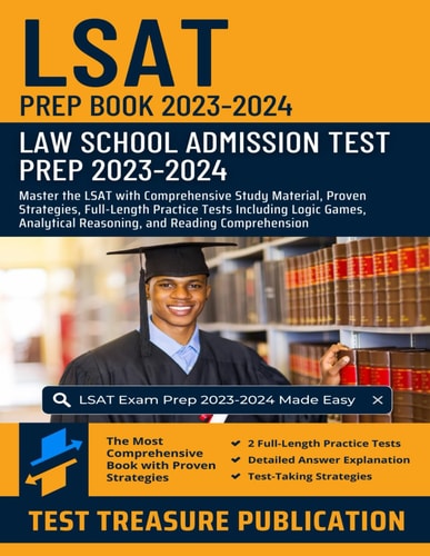 LSAT Prep Book 2023-2024 Law School Admission Test Prep 2023-2024: Master the LSAT with Comprehensive Study Material, Proven Strategies, Full-Length Practice Tests Including Logic Games, Analytical Reasoning, and Reading Comprehension