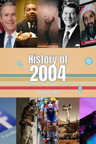 History of 2004 A Concise Monthly Guide to the Main Historical Events of 2004
