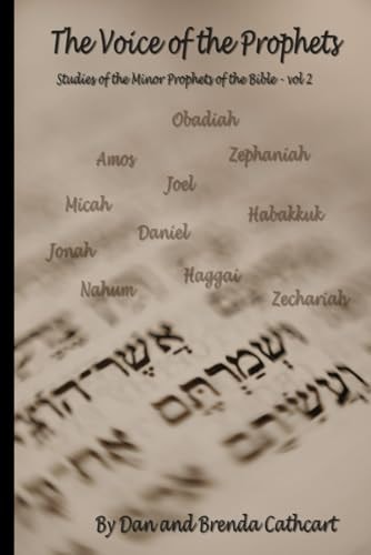 The Voice of the Prophets, Volume 2 Studies of the Minor Prophets of the Bible