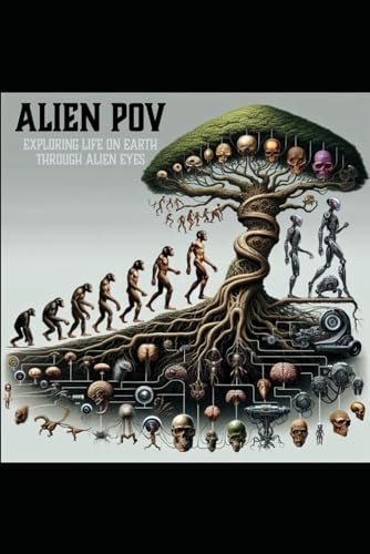 Alien PoV Exploring Life on Earth Through Alien Eyes