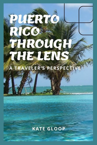 Puerto Rico Through the Lense A Travers Perspective
