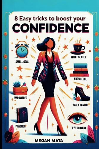 8 Easy Tricks to Boost Your Confidence Building Self-confidence for Adult, Teens and Students
