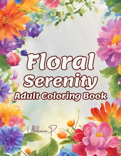 Floral Serenity Adult Coloring Book for Inner Peace and Creative Expression
