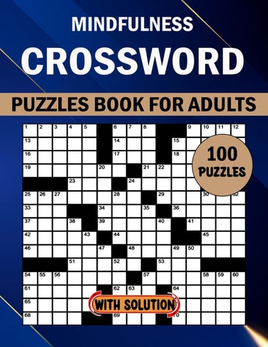Mindfulness Crossword Puzzles For Adults 100 Medium to Hard Crosswords Puzzle Book for Seniors & Adults with Solution.