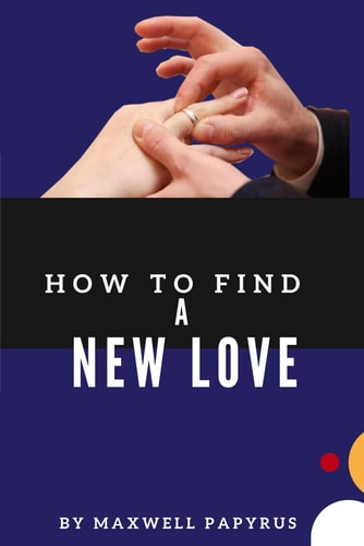 How to Find a New Love Effective Formula For Discovering A New Love