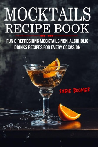 Mocktails Recipe Book Fun & Refreshing Mocktails Non-Alcoholic Drinks Recipes For Every Occasion
