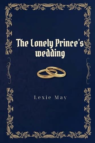 The Lonely Prince's Wedding