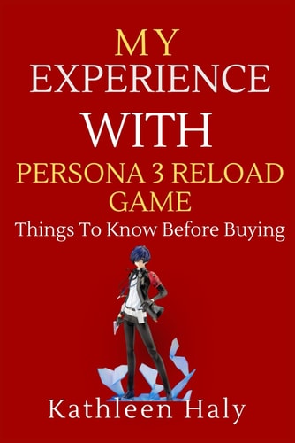 My Experience With Persona 3 Reload Game Things To Know Before Buying