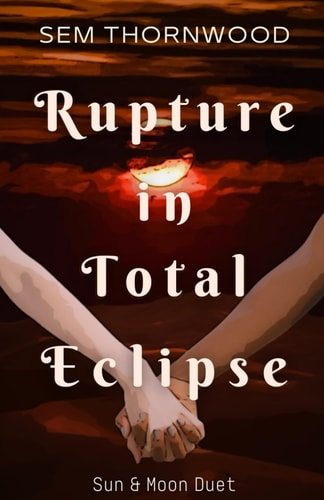 Rupture in Total Eclipse