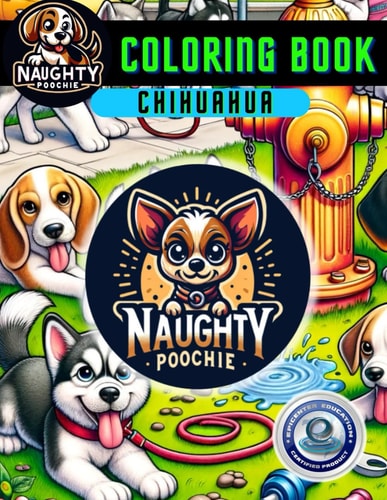 Naughty Poochie Coloring Book Chihuahua Edition