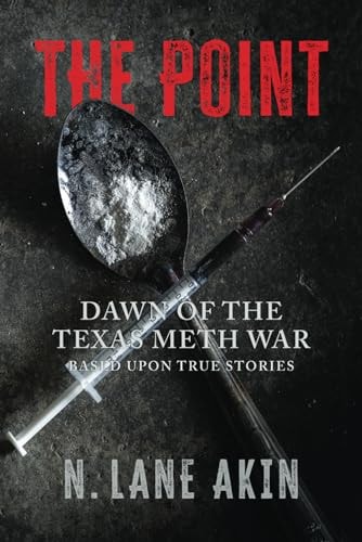 The Point Dawn of the Texas Meth War
