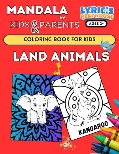Mandala for KIDS & PARENTS LAND ANIMALS Coloring Book for KIDS Age 2+ and PARENTS: (LARGE Bold Print) Coloring Pages for Toddlers, LAND ANIMALS... Small Hands, Simple Easy Mandala for Kid and Adults