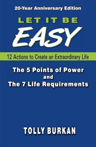 Let it Be Easy (20-year Anniversary Edition ) 12 Actions to Create an Extraordinary Life