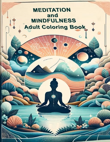 Meditation and Mindfullness Adult Coloring Book