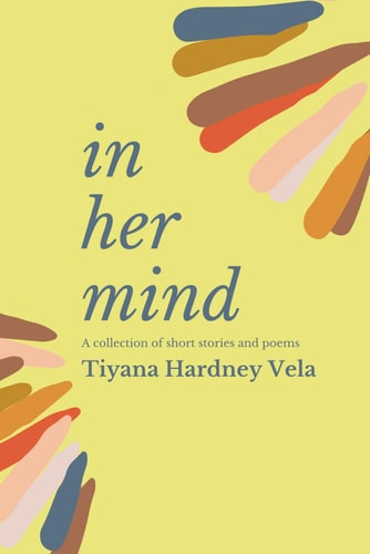 In Her Mind A Collection of Short Stories and Poems