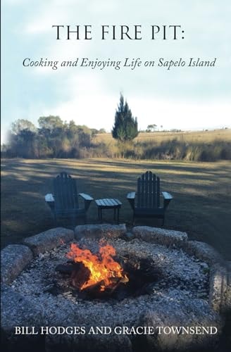 The Fire Pit Cooking and Enjoying Life on Sapelo Island
