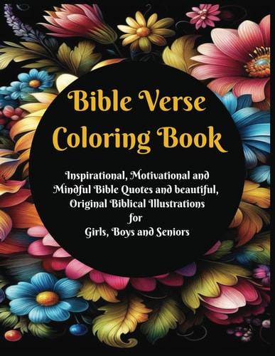Zensational Coloring Books; Divine Wisdom Spritual Edition Inspirational and Motivational Bible Quotes and Illustrations for Girls, Boys, and Seniors