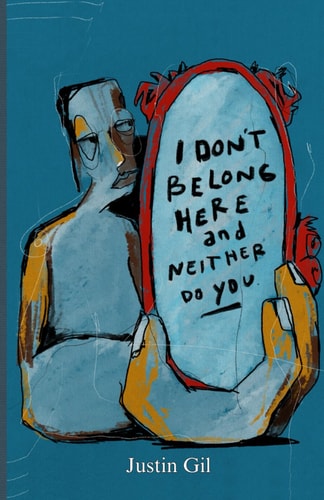 I Don't Belong Here And Neither Do You.