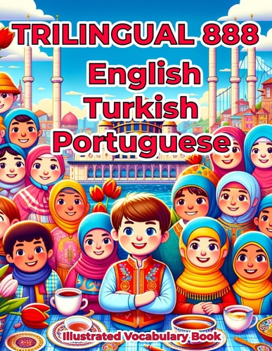Trilingual 888 English Turkish Portuguese Illustrated Vocabulary Book Colorful Edition