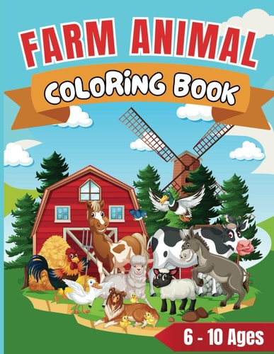 Farm Adventures Coloring Book for Young Artists: "Farm Adventures," the Perfect Coloring Book for Children Aged 6 to 10