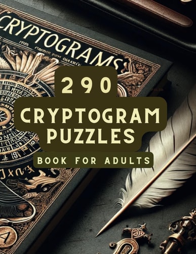 Cryptograms Challenge Engaging Puzzle Book for Adults - Mind-Bending Cryptograms Challenging Puzzles: Unravel the Mystery of Cryptograms with Our Engaging Puzzle Book for Adults!