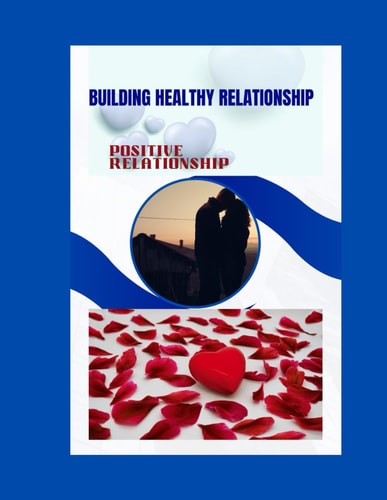 Building Healthy Relationship Positive Relationship
