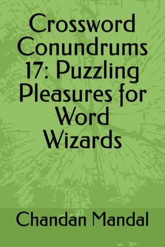 Crossword Conundrums 17 Puzzling Pleasures for Word Wizards