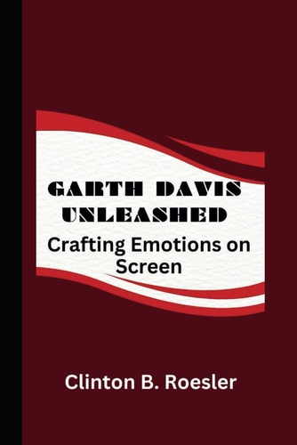 Garth Davis Unleashed Crafting Emotions on Screen