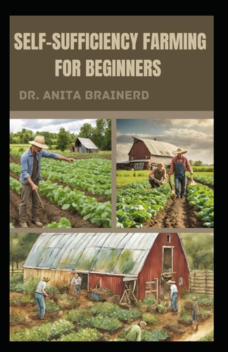 Self-Sufficiency Farming for Beginners