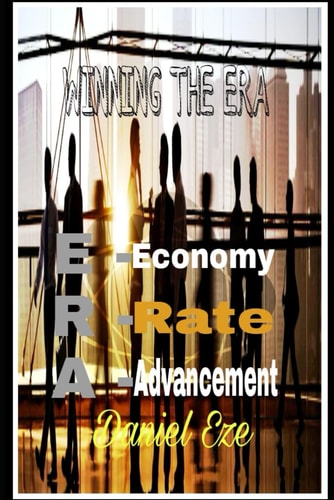 Winning the Era E - Economy II R - Rate II A - Advancement