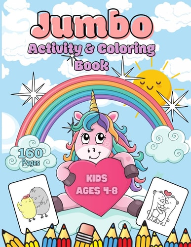 Jumbo Unicorn Coloring and Activity Book for Kids Ages 4-8 Kindergarten & Preschool Activities 160 Pages of Step-by-Step Beginner Guide for Boys and Girls