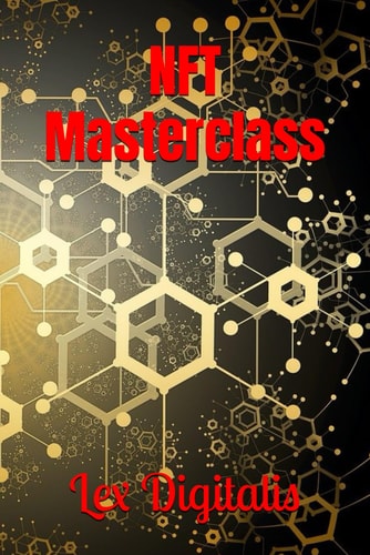 NFT Masterclass Exploring the Digital Future in Art, Investments, and Creativity.