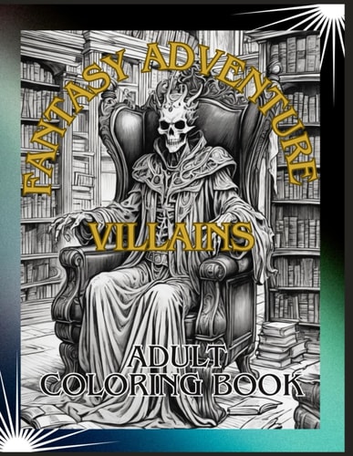 Fantasy Adventure Villains Adult Coloring Book