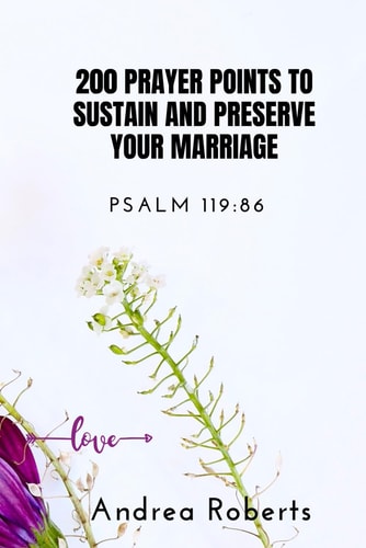 200 Prayer Points to Sustain and Preserve Your Marriage Psalm 119:86
