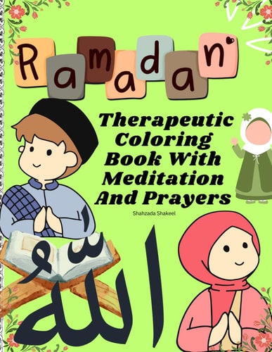 Stress Relief Coloring Book Ramadan Therapeutic Coloring Book For Relaxation And Calming Kids and Adults For Mindful Islamic Coloring and Meditation And Prayers