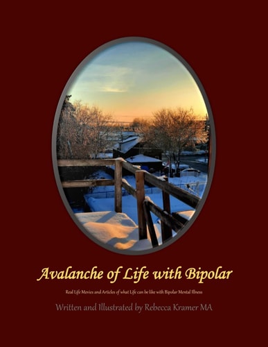 Avalanche of Life with Bipolar Real Life Movies and Articles of what Life Can be Like with Bipolar Mental Illness