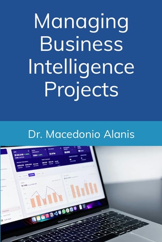Managing Business Intelligence Projects