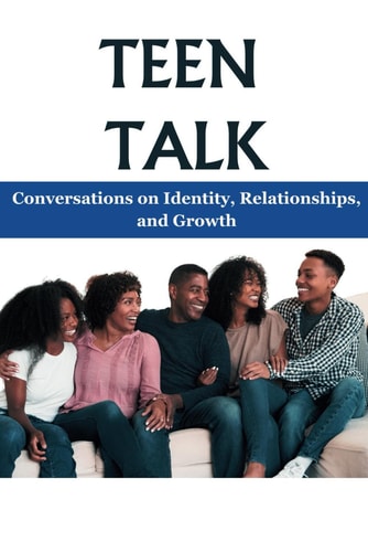 Teen Talk Conversations on Identity, Relationships, and Growth
