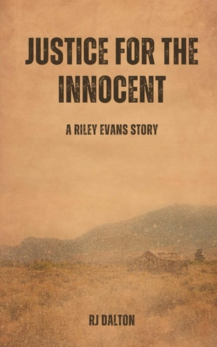 Justice For The Innocent A Riley Evans Story